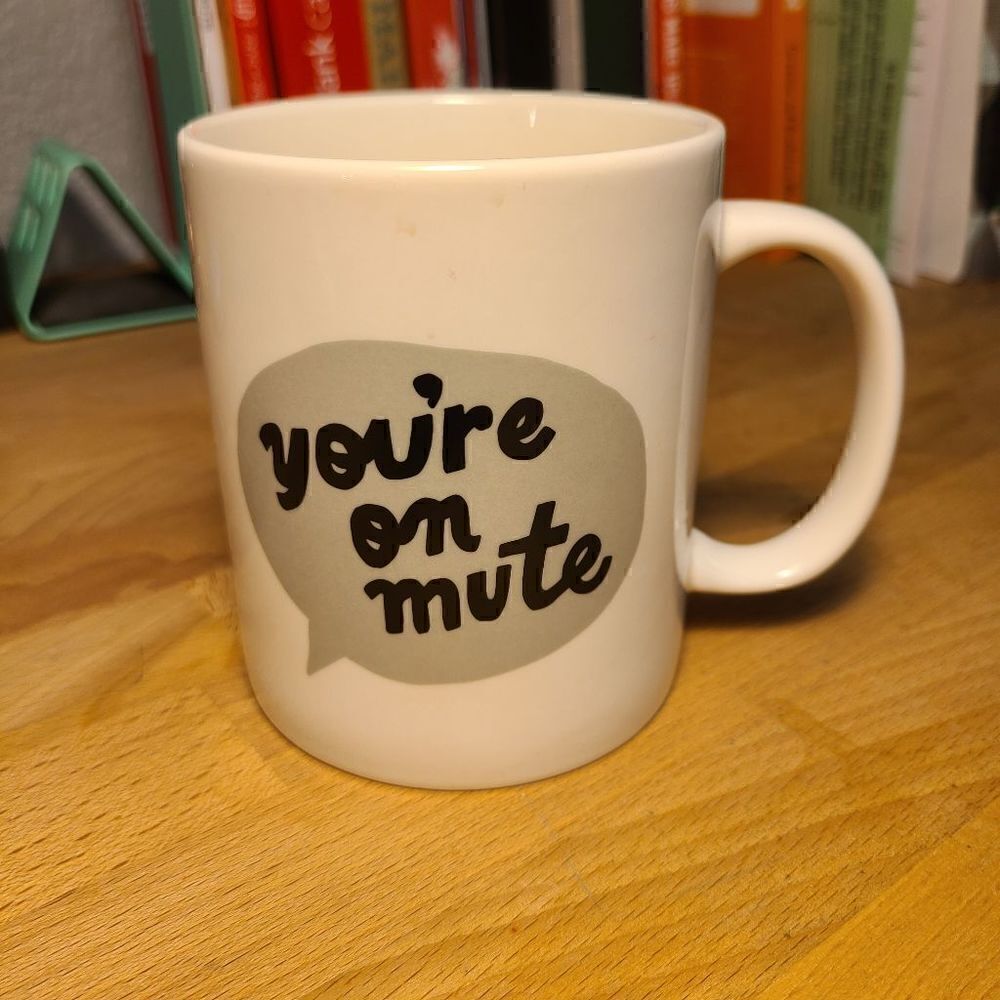 "You're on mute" mug 